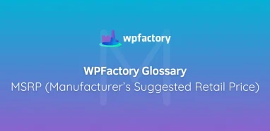 MSRP (Manufacturer’s Suggested Retail Price)