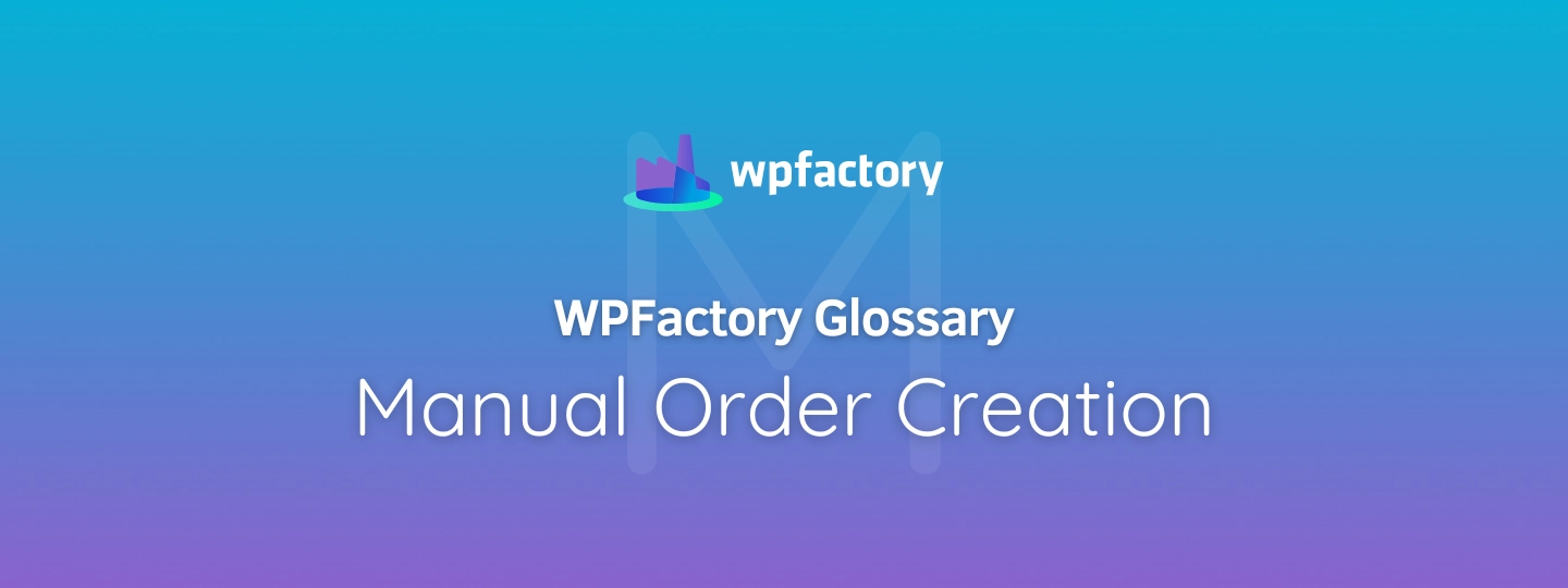 Manual Order Creation