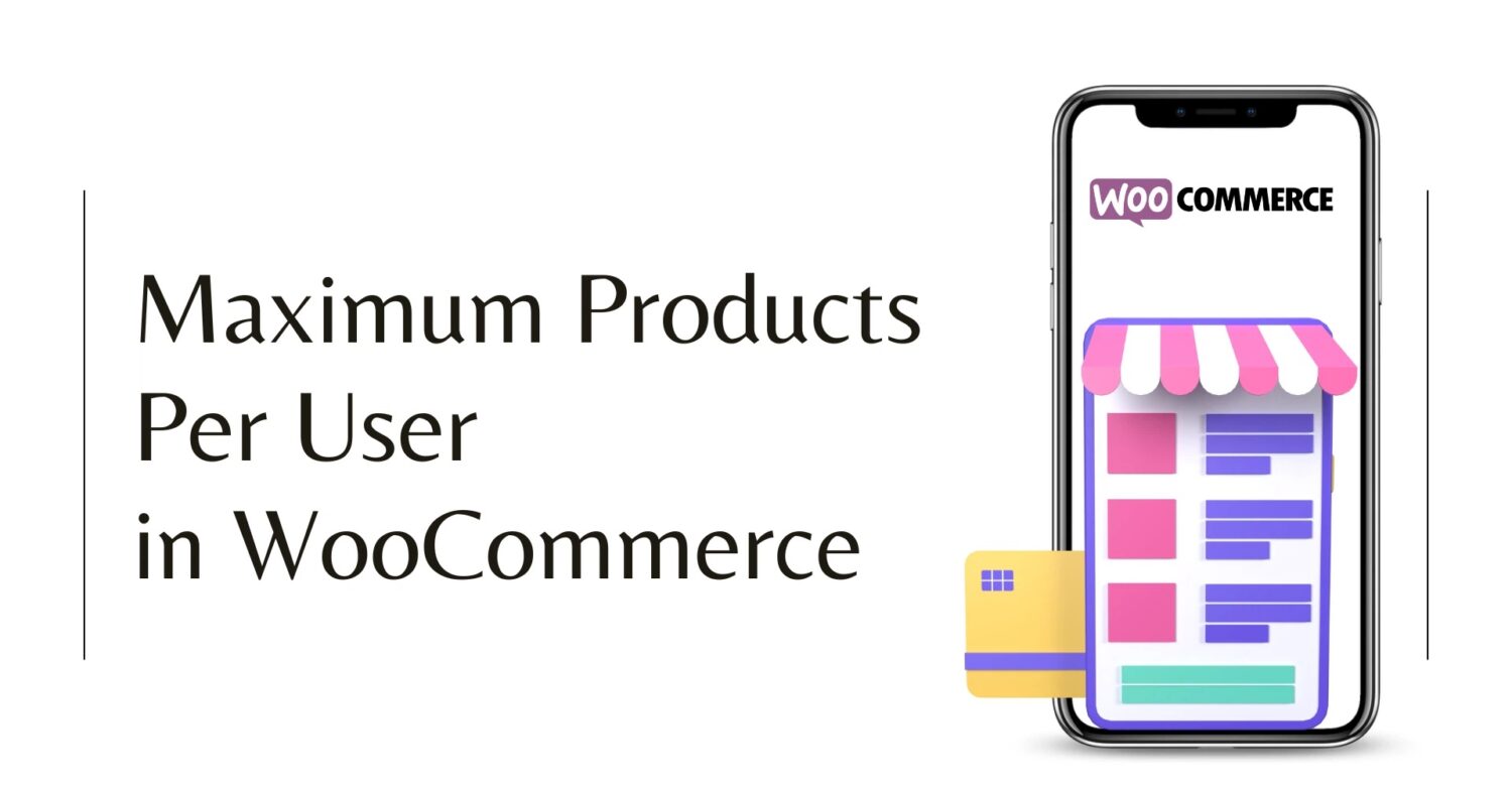 Maximum Products Per User in WooCommerce