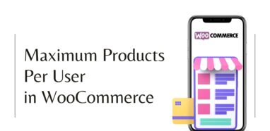 Maximum Products Per User in WooCommerce