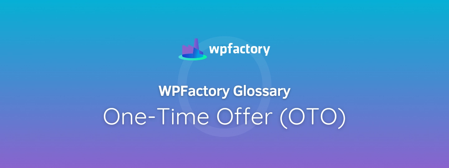 One-Time Offer (OTO)