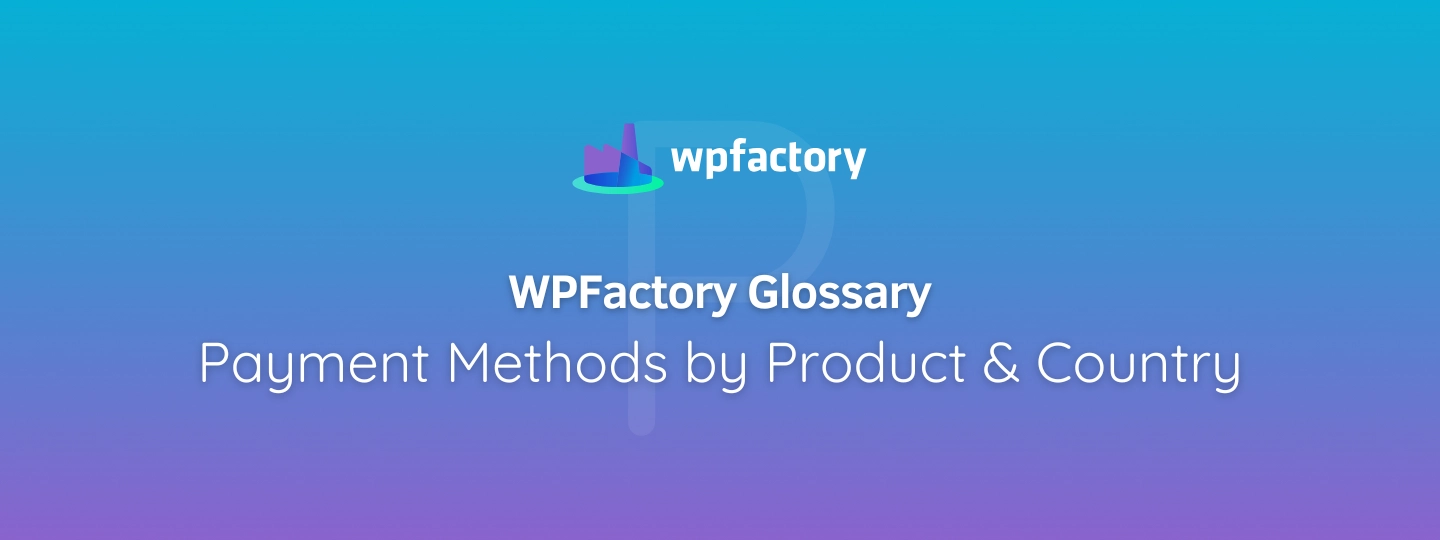 Payment Methods by Product & Country