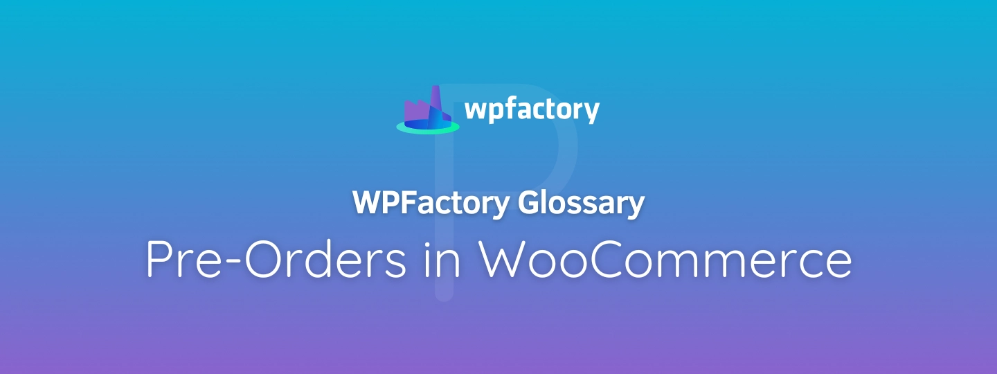 Pre-Orders in WooCommerce
