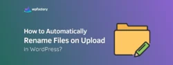 Rename Files on Upload in WordPress