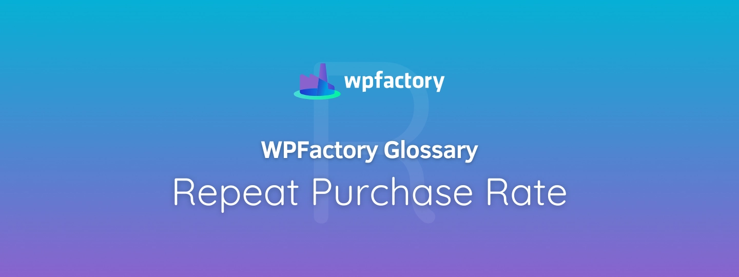 Repeat Purchase Rate