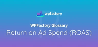 Return on Ad Spend (ROAS)