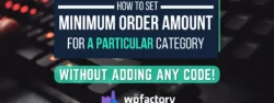 How to Set Minimum Order Amount for A Particular Category - Without Adding Any Code!