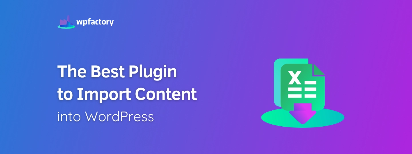 The Best Plugin to Import Content into WordPress