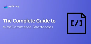 The Complete Guide to WooCommerce Shortcodes