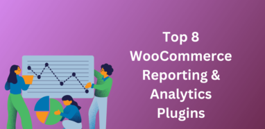 Top 8 WooCommerce Reporting & Analytics Plugins