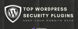 Top WordPress Security Plugins to Keep Your Website Safe