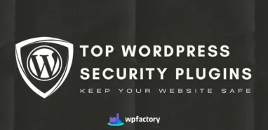 Top WordPress Security Plugins to Keep Your Website Safe