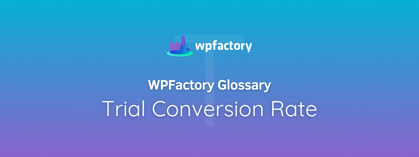Trial Conversion Rate