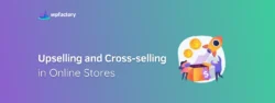 Upselling and Cross-selling in Online Stores