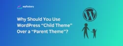 Use WordPress Child Theme Over a Parent Theme