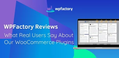 WPFactory Reviews: What Real Users Say About Our WooCommerce Plugins