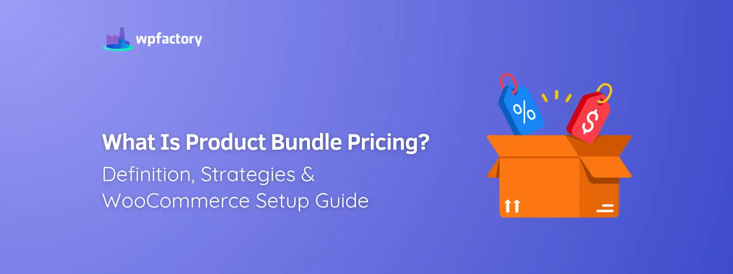 What Is Product Bundle Pricing? Definition, Strategies & WooCommerce Setup Guide