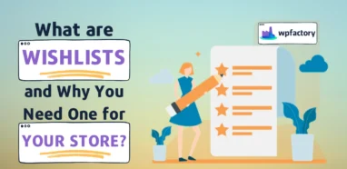 What are Wishlists and Why You Need One for Your Store