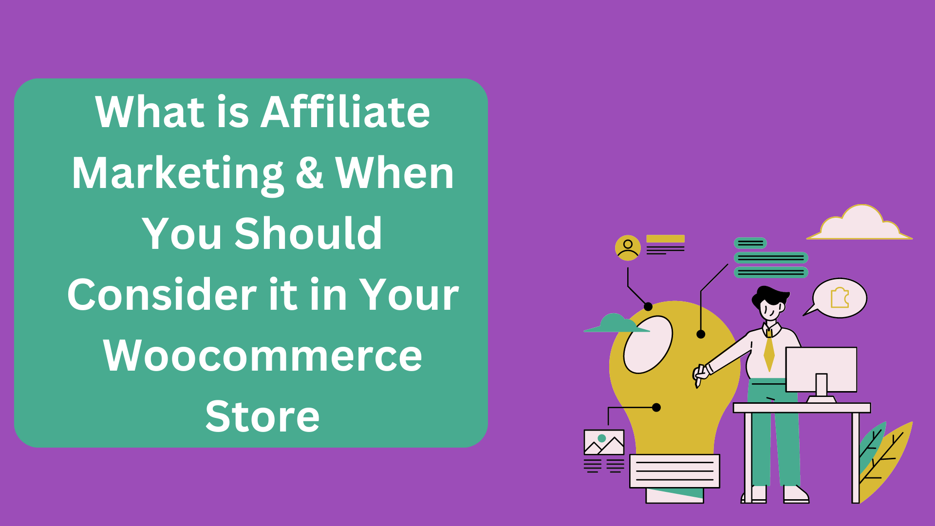 What is Affiliate Marketing & When You Should Consider it in Your Woocommerce Store
