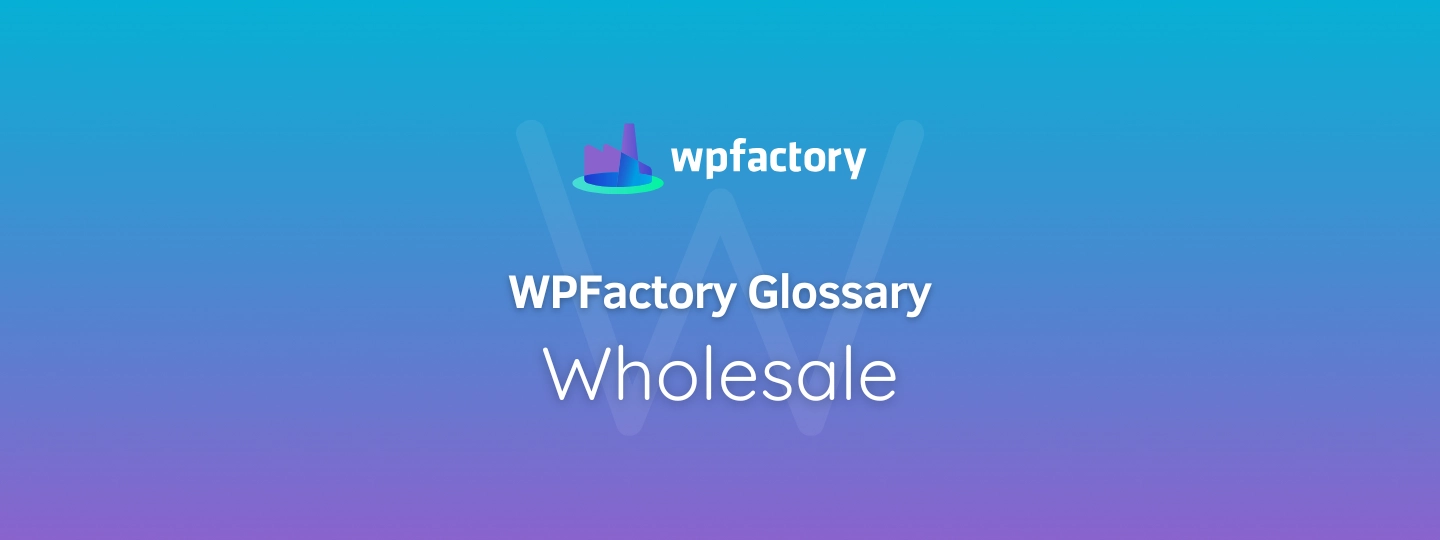 Wholesale Meaning & Examples