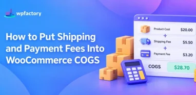 How to Put Shipping and Payment Fees Into WooCommerce COGS