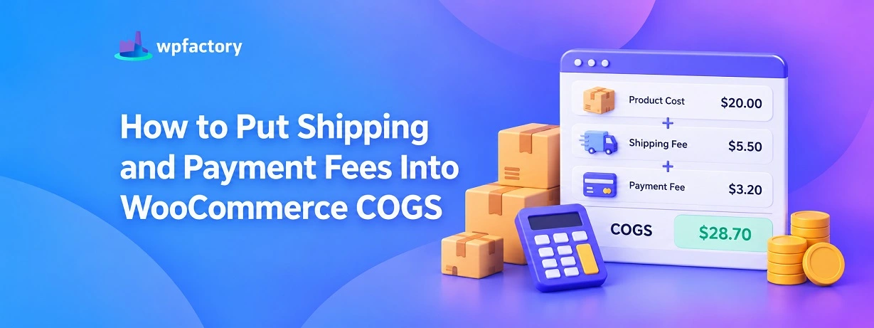How to Put Shipping and Payment Fees Into WooCommerce COGS