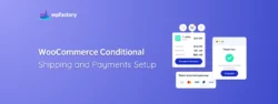 WooCommerce Conditional Shipping and Payments