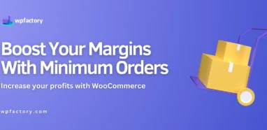 WooCommerce Minimum Order Amount for Better Profit Margins