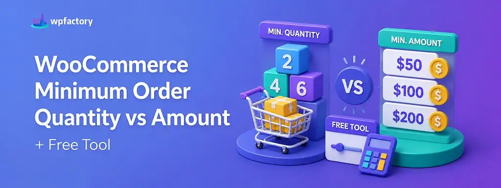WooCommerce Minimum Order Quantity vs Amount (+Free Tool)