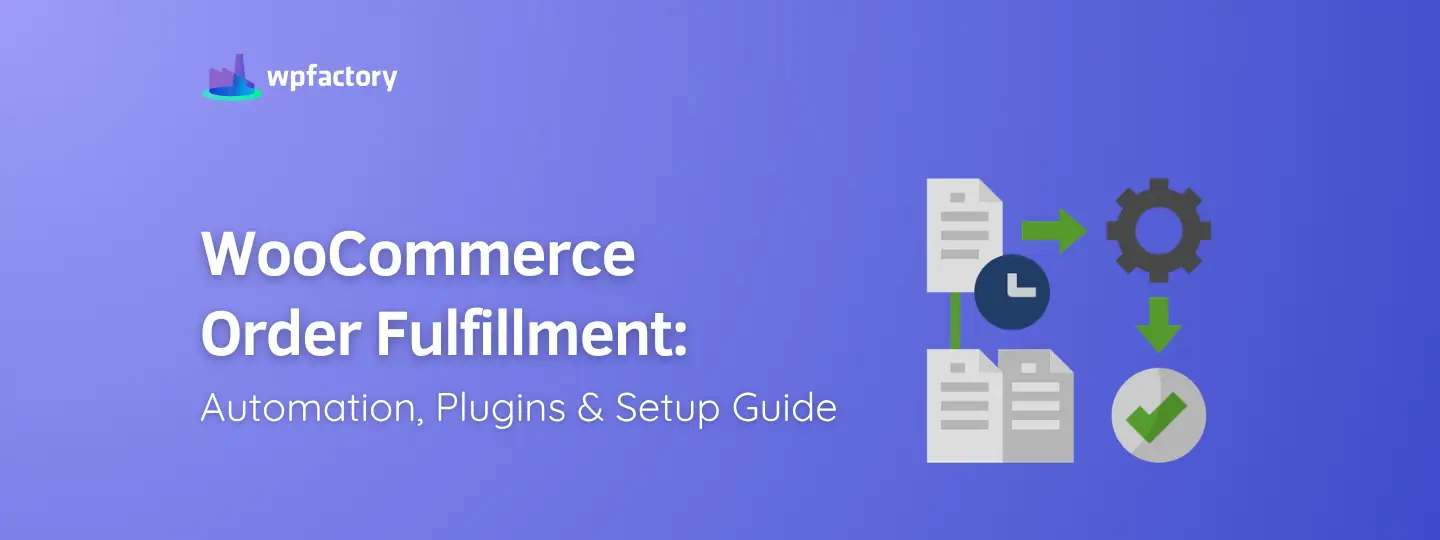 WooCommerce Order Fulfillment: Automation, Plugins & Setup Guide