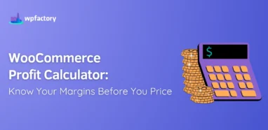 WooCommerce Profit Calculator: Know Your Margins Before You Price