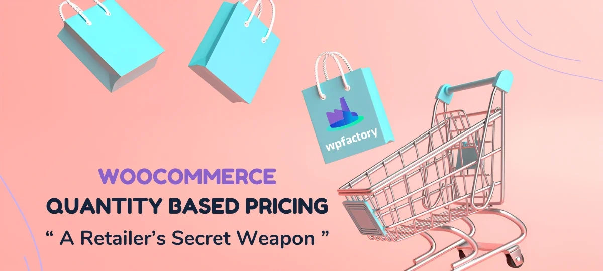 WooCommerce Quantity Based Pricing - A Retailer’s Secret Weapon