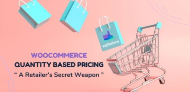 WooCommerce Quantity Based Pricing - A Retailer’s Secret Weapon