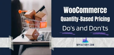 WooCommerce Quantity Based Pricing Do’s and Don’ts