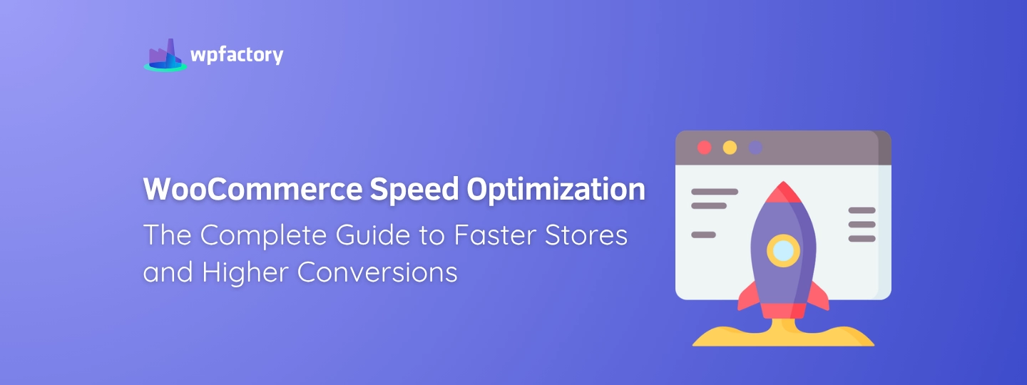 WooCommerce Speed Optimization: The Complete Guide to Faster Stores and Higher Conversions