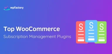 Top WooCommerce Subscription Management Plugins