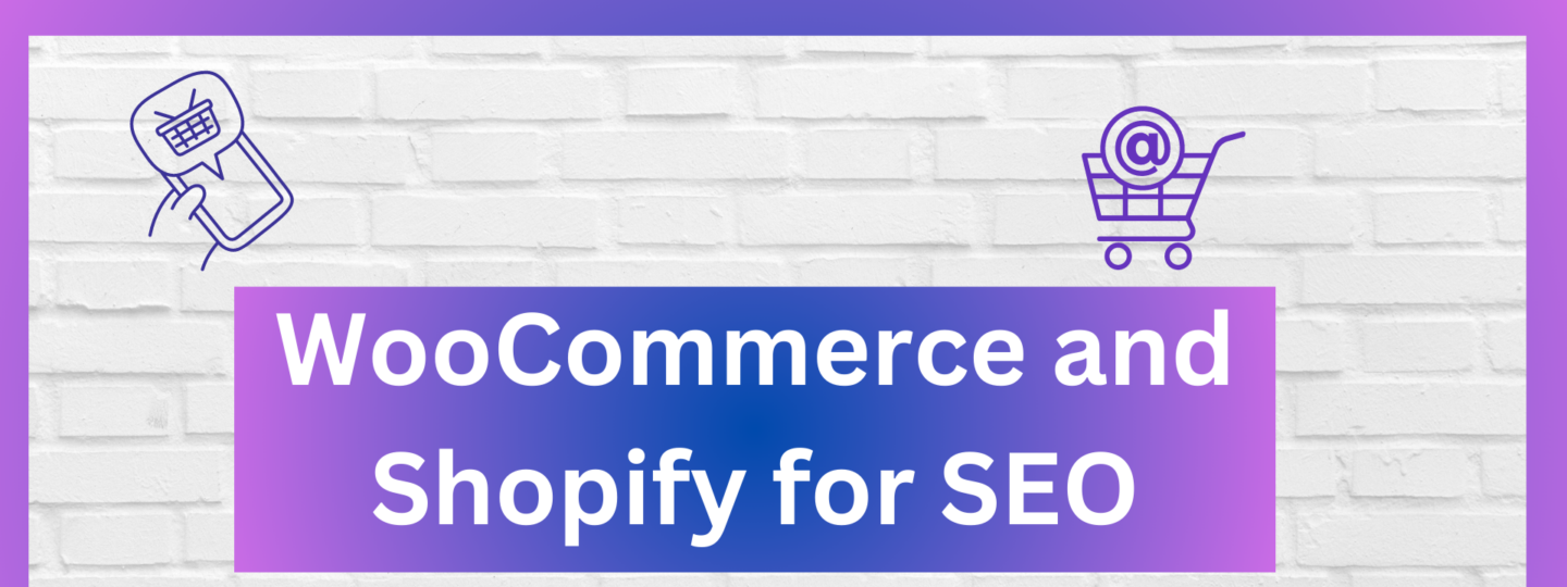 WooCommerce and Shopify for SEO