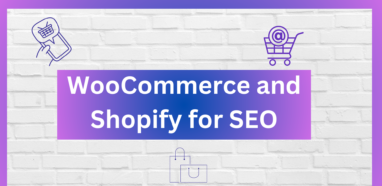 WooCommerce and Shopify for SEO