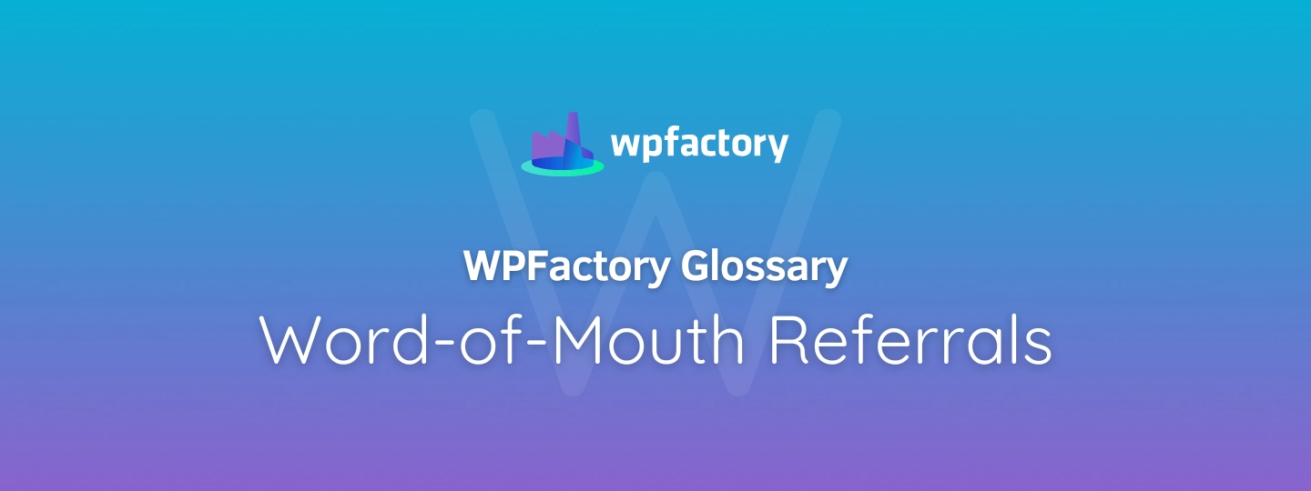 Word-of-Mouth Referrals