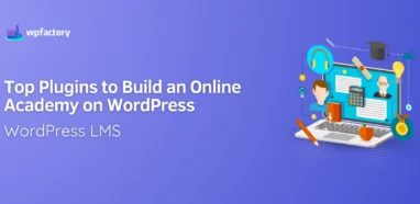 WordPress LMS Top Plugins to Build an Online Academy on WordPress