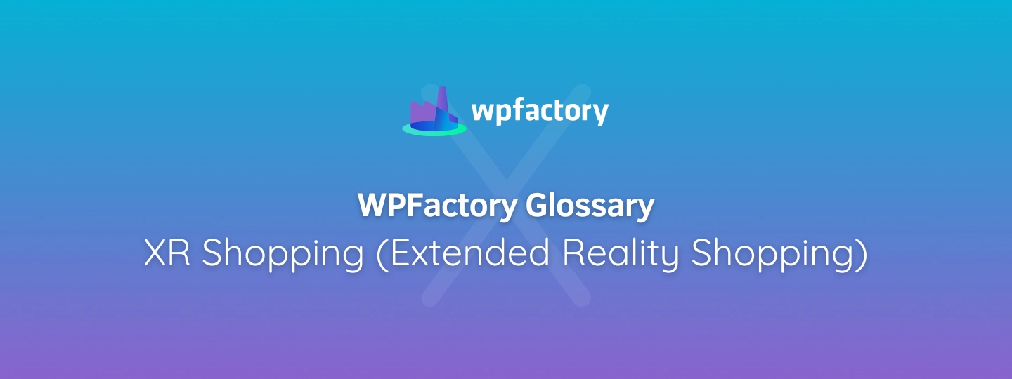 XR Shopping (Extended Reality Shopping)