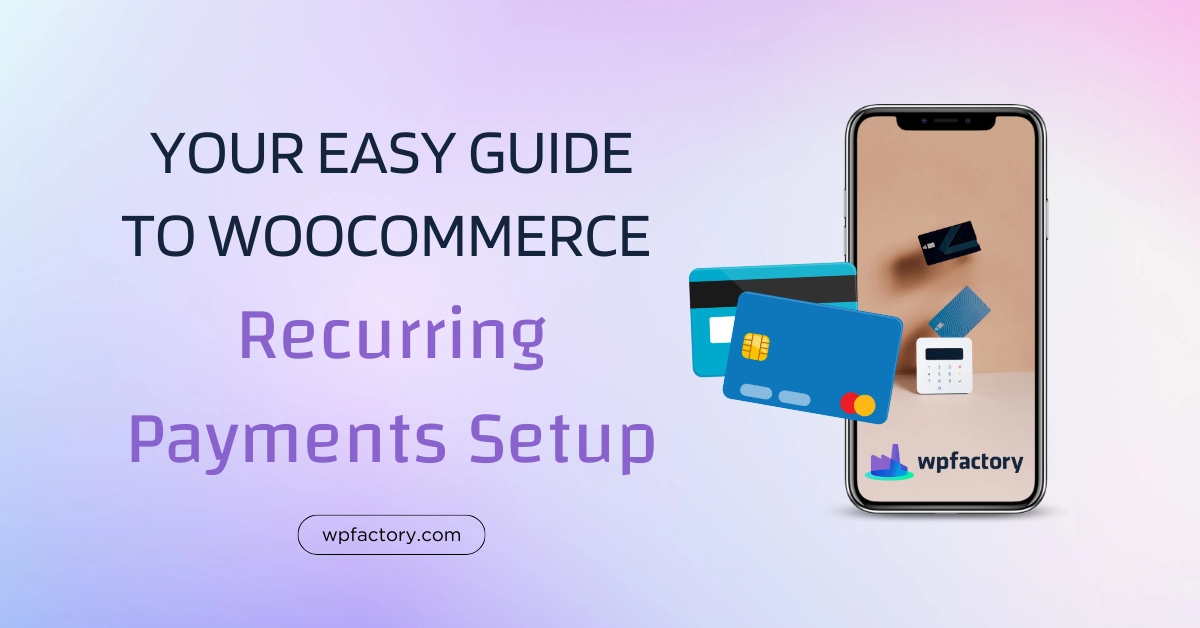 Your Easy Guide to WooCommerce Recurring Payments Setup