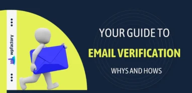 Your Guide to Email Verification - Whys and Hows