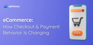 eCommerce in 2025: How Checkout & Payment Behavior Is Changing